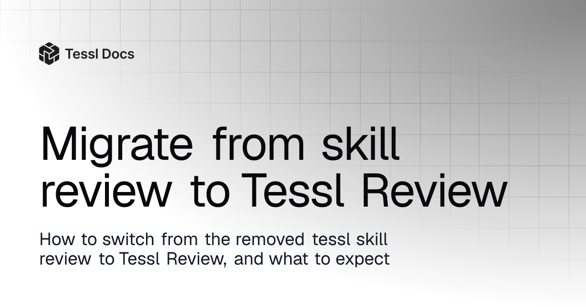 Migrate from skill review to Tessl Review | Tessl Docs