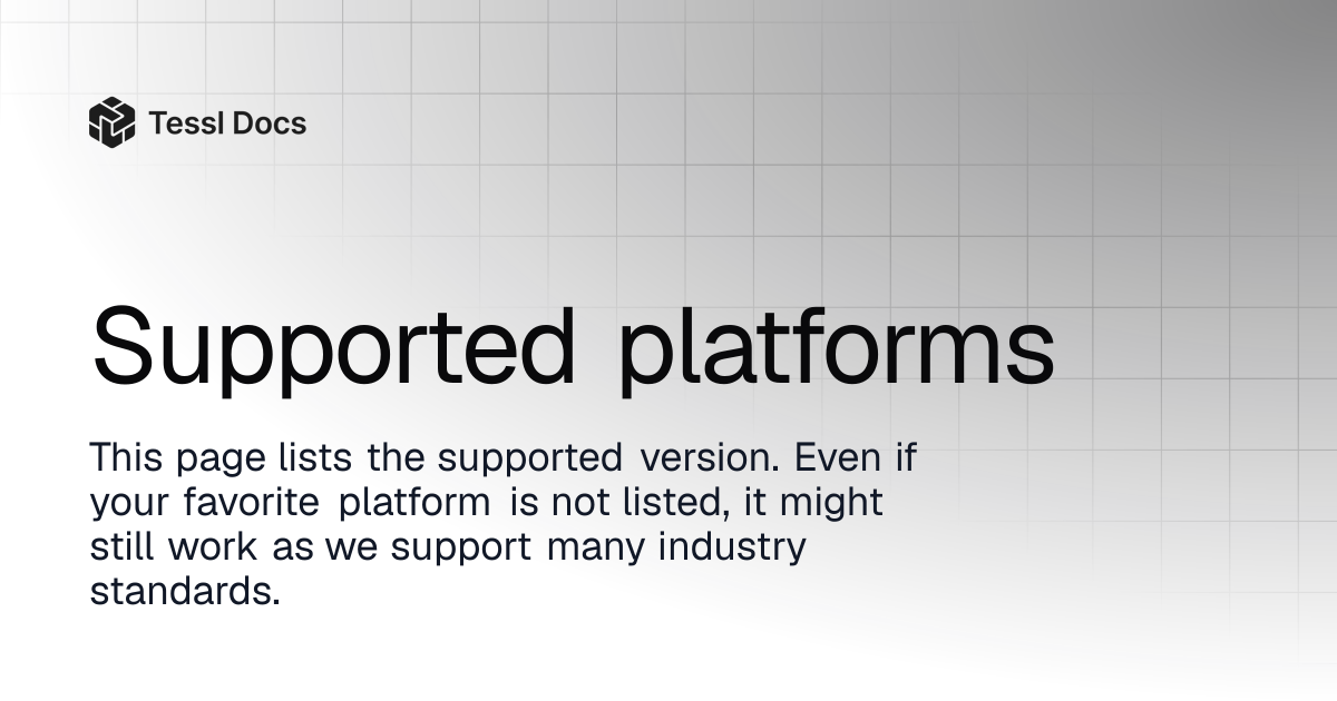 Supported platforms | Tessl Docs