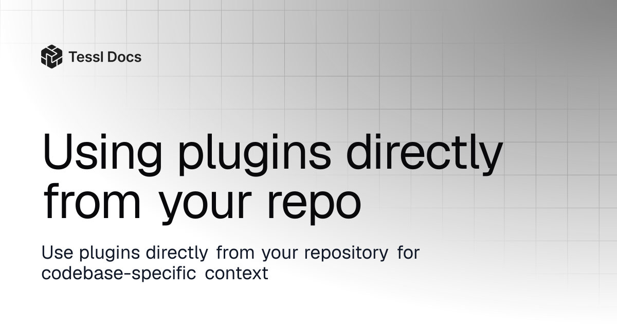 Using plugins directly from your repo | Tessl Docs