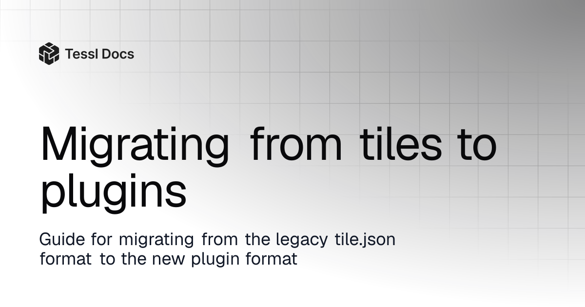 Migrating from tiles to plugins | Tessl Docs